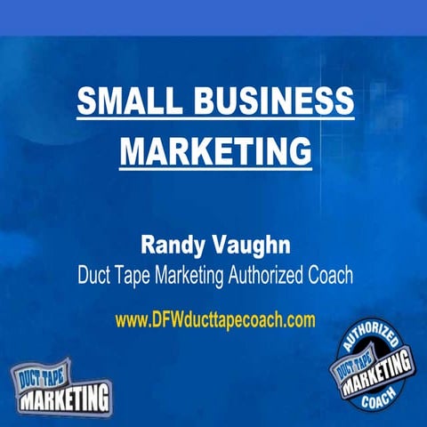 Small Biz Mktg Duct Tape Marketing Randy V