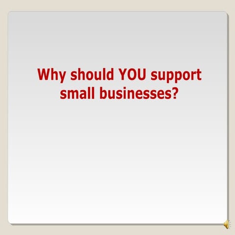 Why Support Small?
