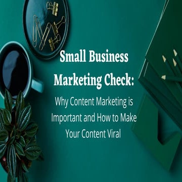 Small Business Marketing Check: Why Content Marketing is Important and How to...