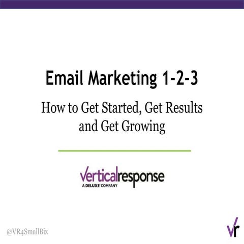 Email Marketing 1-2-3: How to Get Started, Get Results and Get Growing