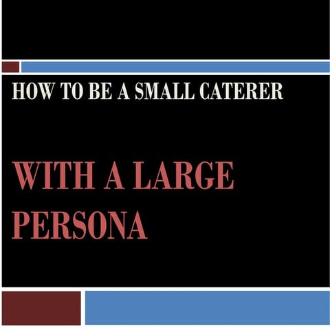 Small Caterer, Large Persona - Catersource 2013