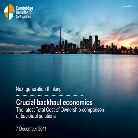Crucial backhaul economics - the latest Total Cost of Ownership comparison of backhaul solutions