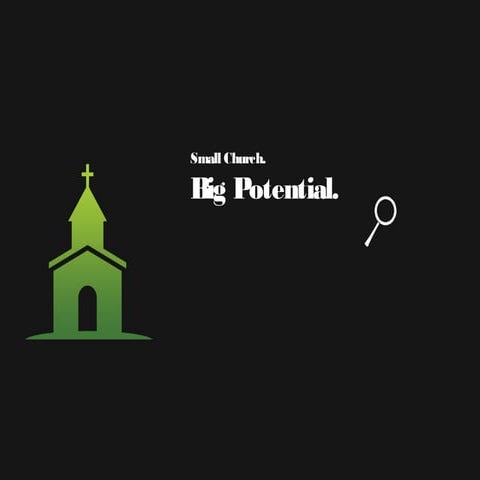 Small church big potential