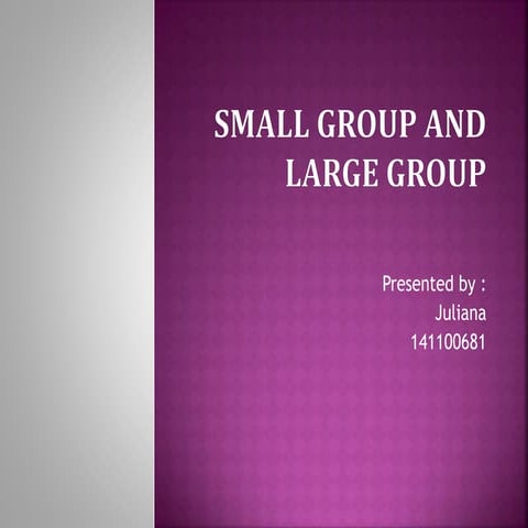 Small group and large group