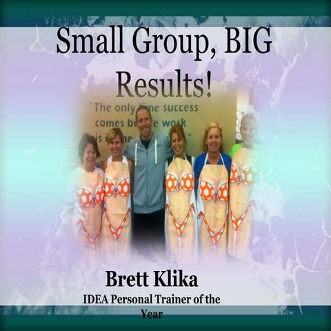 Small Group, BIG Results