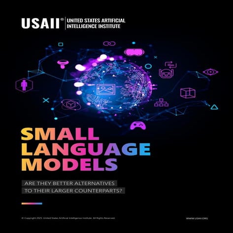 What are Small Language Models (SLMs) – A Brief Guide | USAII®