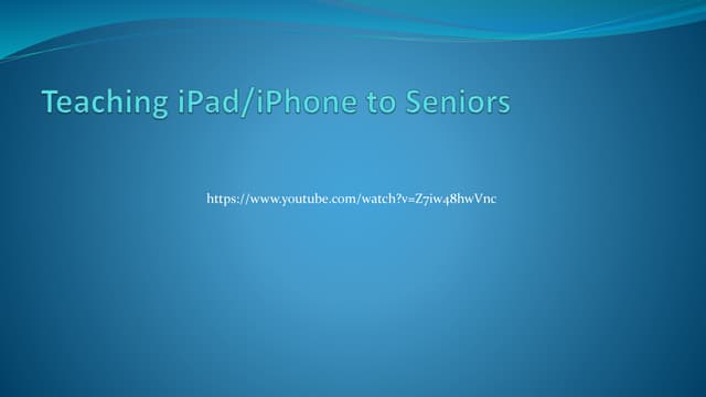 Big Talk From Small Libraries 2019 - Teaching iPad and iPhone to Seniors