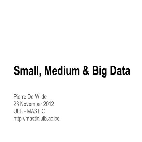 Small, Medium and Big Data