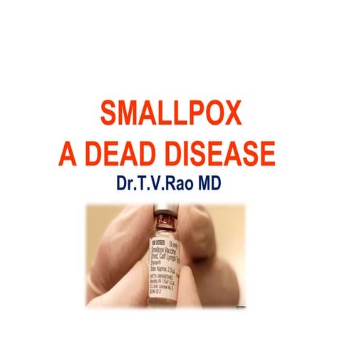 SMALL POX A DEAD DISEASE 