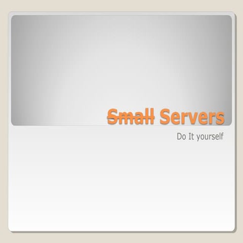 Small servers