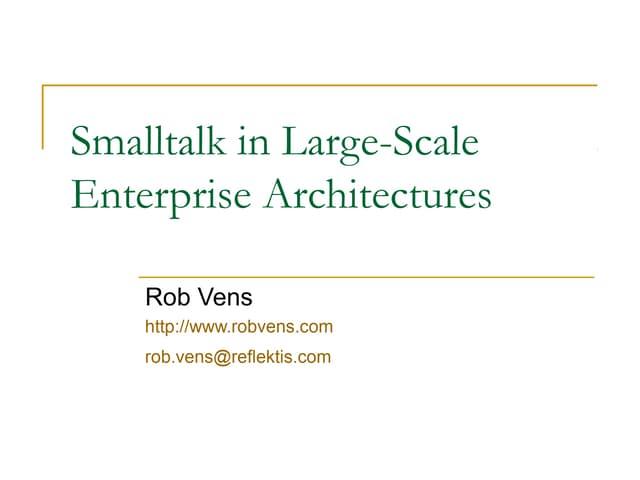 Smalltalk in large scale enterprise architectures