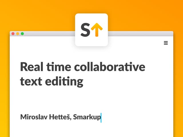 Real time collaborative text editing, by Miroslav Hettes, Smarkup