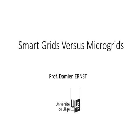 Smart Grids Versus Microgrids