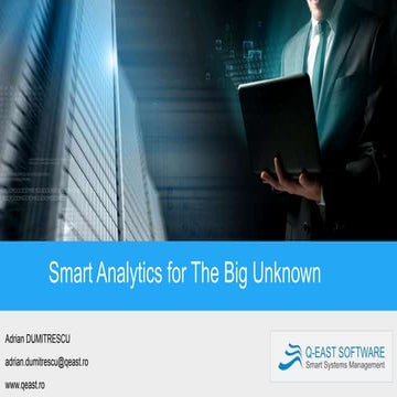 Smart Analytics for The Big Unknown