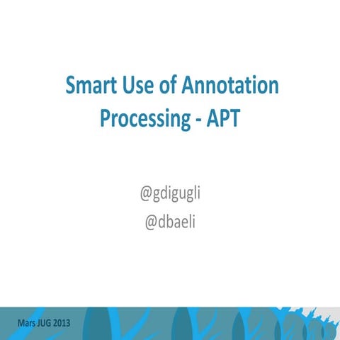 Smart Annotation Processing - Marseille JUG
