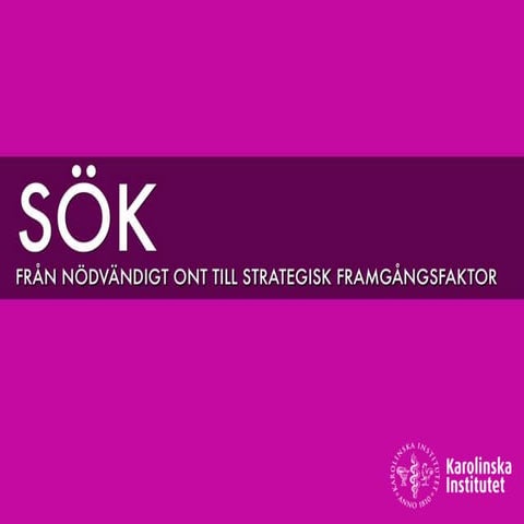 Sök - från nödvändigt ont till strategisk framgångsfaktor