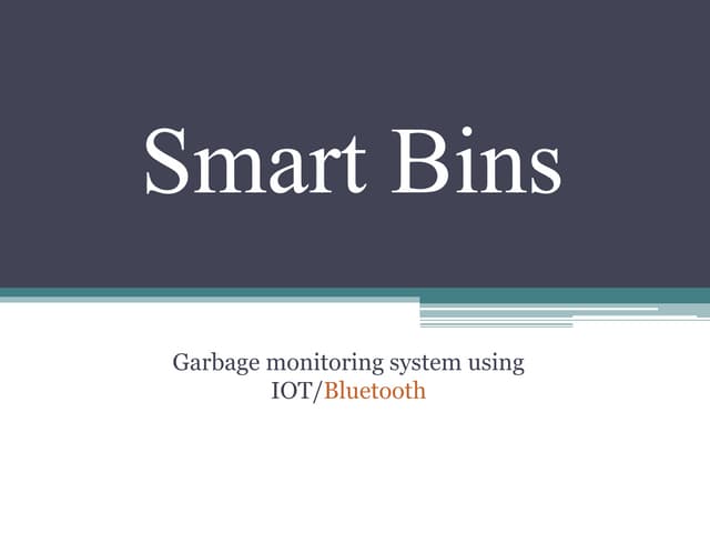 Smart Bins : IOT Based Garbage Monitoring System