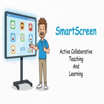 SmartScreen: Enhancing Collaborative Teaching and Learning Techniques ...