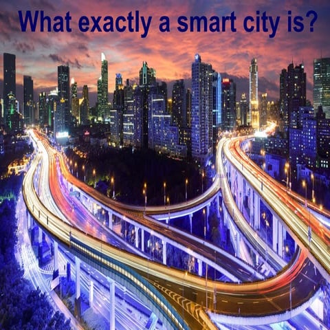 What exactly a smart city is?