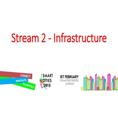 Smart cities uk 2018 stream 2 - infrastructure