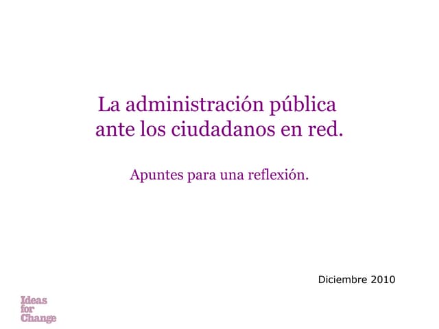 La administración pública ante los ciudadanos en red.