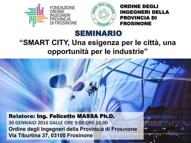 Seminario “SMART CITY, Una esigenza per le città, una opportunità per le indu...