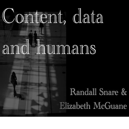Content, Data and Humans