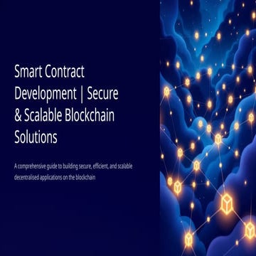Smart Contract Development Secure & Scalable Blockchain Solutions | PPTX