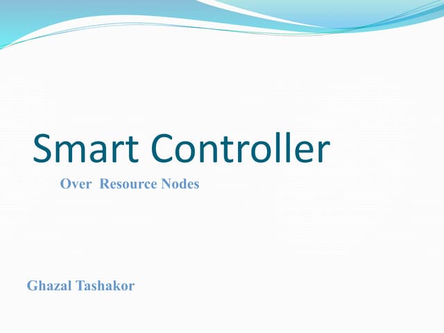 Smart controller over resource nodes