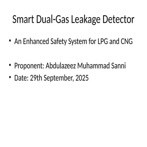 Smart Dual-Gas Leakage Detector: Enhancing Safety for LPG and CNG | PPTX