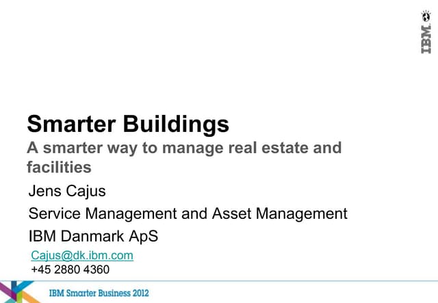Smarter Buildings: Bæredygtige bygninger med lavt energiforbrug, Jens Cajus, IBM