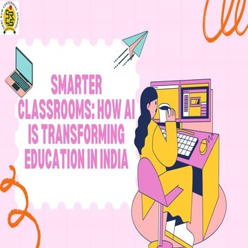 Smarter Classrooms How AI Is Transforming Education in India. | PDF