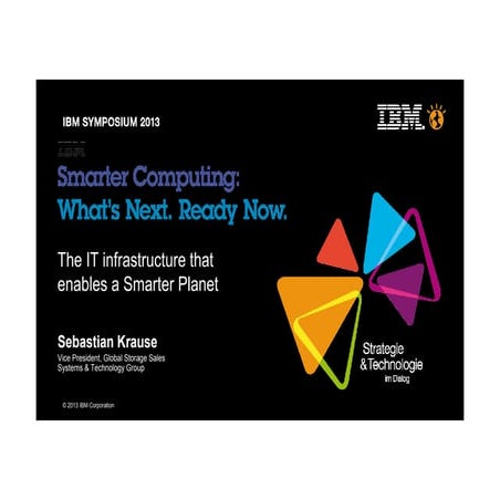 Smarter Computing_Sebastian Krause_IBM Symp13