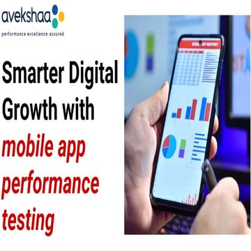 Smarter Digital Growth with mobile app performance testing | PDF