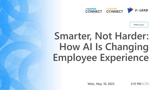 Smarter, Not Harder How AI Is Changing Employee Experience - Reworked Connect Masterclass