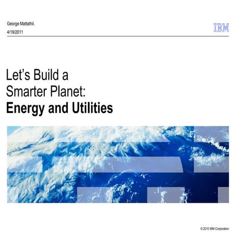 Smarter planet: Energy and Utilities