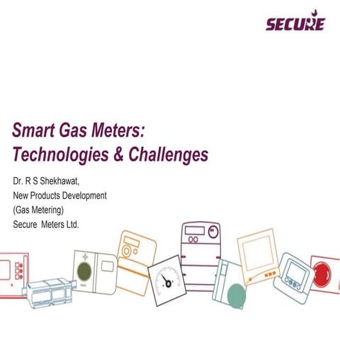 Smart Gas Meters Technology & Challenges-CGD2014