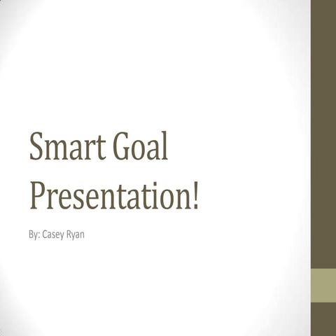 Smart goal presentation!