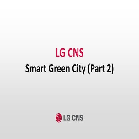 LG CNS Smart green city(part 2)
