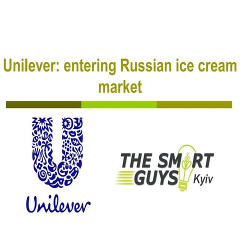 Ice-cream market entrance by Unilever. Team 2