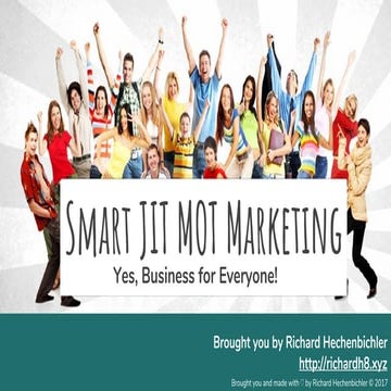 Smart JIT MOT Marketing by Richard Hechenbichler