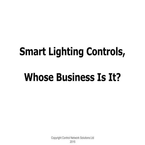 Smart Lighting Controls, Whose Business Is It?