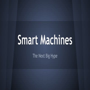 Smart machines - The Next Hype