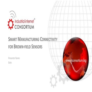 Smart Manufacturing Connectivity for Brown-field Sensors Testbed at a glance
