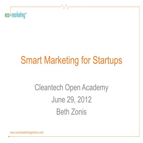 Smart marketing for startups   cto academy 6-29-2012