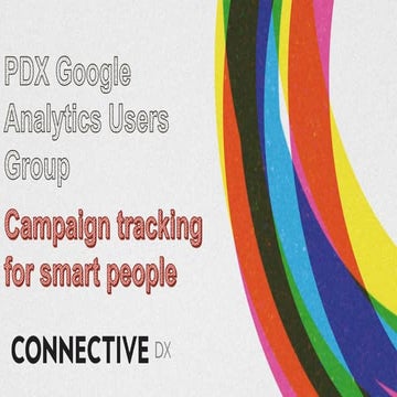 Google Analytics: Campaign Tracking for Smart People