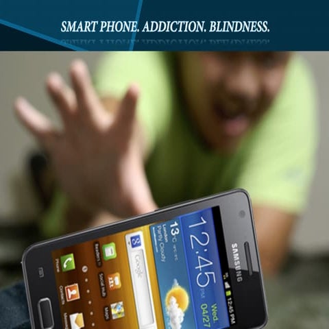 Smart phone. addiction. blindness