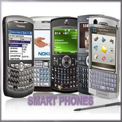 Smart phones