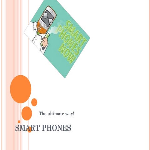 Smart phones the ultimate way