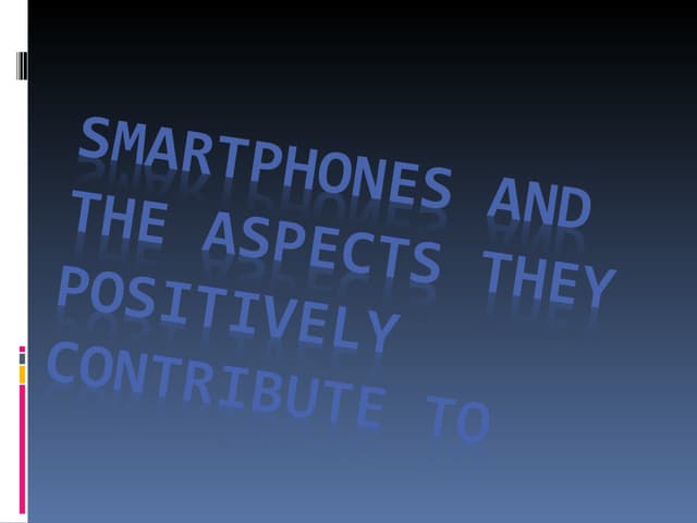 Smartphones and their contribution to society
